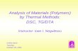 Analysis of Materials (Polymers) by Thermal Methods: DSC, TG/DTA Instructor: Ioan I. Negulescu CHEM 4010 Tuesday, October 29, 2002.