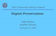 Digital Preservation Dale Flecker Stephen Abrams February 15, 2007 HUL University Library Council.
