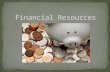What are your current sources of income? Income SourcesExamples money received as a result of personal effort, time, or other personal resources money.