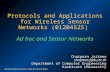 Protocols and Applications for Wireless Sensor Networks (01204525) Ad hoc and Sensor Networks Chaiporn Jaikaeo chaiporn.j@ku.ac.th Department of Computer.