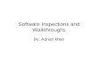 Software Inspections and Walkthroughs By. Adnan khan.