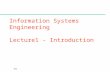 CSc 461/561 Information Systems Engineering Lecture1 - Introduction.