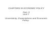 CHAPTERS IN ECONOMIC POLICY Part. II Unit 7 Uncertainty, Expectations and Economic Policy.