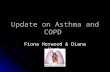 Update on Asthma and COPD Fiona Horwood & Diana Hart.
