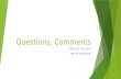 Questions, Comments MBA 673: Fall 2013 Prof. PV Viswanath.
