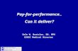 Pay-for-performance.. Can it deliver? Dale W. Bratzler, DO, MPH QIOSC Medical Director.