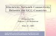 Electricity Network Connectivity Between the GCC Countries Presented By: Adnan I. Al-Mohaisen May 17, 2005.