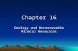 Chapter 16 Geology and Nonrenewable Mineral Resources.