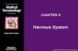 Nervous System CHAPTER 8. 2 Nervous System Overview Nervous System –Brain –Spinal cord –Nerves Functions of nervous system –Regulates and coordinates.