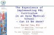 Fu JenCatholicUniversity Fu JenCatholicUniversity The Experience of Implementing PBL Curriculum in an Asia Medical School – Can it be done? Kuo-Inn Tsou,