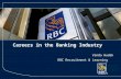 STRICTLY PRIVATE & CONFIDENTIAL Careers in the Banking Industry Vanda Hudak RBC Recruitment & Learning.