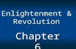 Enlightenment & Revolution Chapter Chapter 6 6.1 Scientific Revolution.