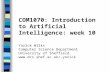 COM1070: Introduction to Artificial Intelligence: week 10 Yorick Wilks Computer Science Department University of Sheffield .