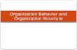 Organization Behavior and Organization Structure.
