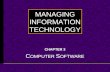 MANAGINGINFORMATIONTECHNOLOGY CHAPTER 3 C OMPUTER S OFTWARE.