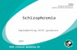 Schizophrenia Implementing NICE guidance 2009 NICE clinical guideline 82.