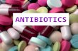 ANTIBIOTICS. What is an Antibiotic? An antibiotic is a selective poison. It will kill the desired bacteria, but not the cells in human body. Each different.
