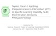 Topical Forum I: Applying Responsiveness to Intervention (RTI) to Specific Learning Disability (SLD) Determination Decisions Research Findings Hosted by.