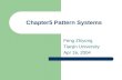 Chapter5 Pattern Systems Feng Zhiyong Tianjin University Apr 16, 2004.