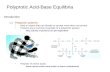 Polyprotic Acid-Base Equilibria Introduction 1.)Polyprotic systems  Acid or bases that can donate or accept more than one proton  Proteins are a common.