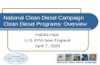 National Clean Diesel Campaign Clean Diesel Programs: Overview Halida Hatic U.S. EPA New England April 7, 2008.