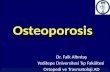 Osteoporosis Dr. Faik Altıntaş Yeditepe Üniversitesi Tıp Fakültesi Ortopedi ve Travmatoloji AD.