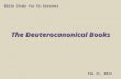 The Deuterocanonical Books Bible Study for Pr-Servants Feb 11, 2012.