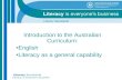 Literacy Secretariat Literacy is everyone’s business Introduction to the Australian Curriculum: English Literacy as a general capability.