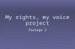 My rights, my voice project Package 2. Package 2 Development of training programme  Aim: To develop a training programme on the UNCRPD designed for people.
