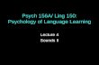Psych 156A/ Ling 150: Psychology of Language Learning Lecture 4 Sounds II.