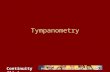 Continuity Clinic Tympanometry. Continuity Clinic Objectives Identify the uses and limitations of tympanometry and SGAR in the diagnosis of otitis media.