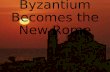 Byzantium Becomes the New Rome. SPLITS Capital = Constantinople Continued as the New ROME Kings saw themselves to still be considered ROMAN emperors.
