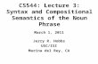 CS544: Lecture 3: Syntax and Compositional Semantics of the Noun Phrase Jerry R. Hobbs USC/ISI Marina del Rey, CA March 1, 2011.