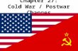 Chapter 27: Cold War / Postwar Changes. Rivalry in Europe The US and the Soviet Union disagreed over how Eastern Europe should run their governments post.