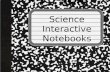 Science Interactive Notebooks. Materials Composition notebook or spiral notebook. (Hard cover, books are preferred) Elmer’s Glue Scissors Handouts Pencil/pens.