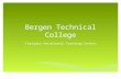 Bergen Technical College Tertiary Vocational Training Center.