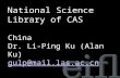 China Dr. Li-Ping Ku (Alan Ku) gulp@mail.las.ac.cn National Science Library of CAS.