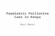 Paediatric Palliative Care in Kenya Busi Nkosi. Kenya Current Situation Human Rights Watch Report