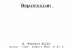 Depression G. Michael Allan Assoc. Prof, Family Med, U of A.