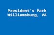 President’s Park Williamsburg, VA. 1. George Washington.