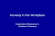 Honesty in the Workplace Organizational Responses to Workplace Dishonesty.