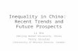 Inequality in China: Recent Trends and Future Prospects Li Shi (Beijing Normal University, China) Terry Sicular (University of Western Ontario, Canada)