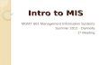 Intro to MIS MGMT 661 Management Information Systems Summer 2012 - Dannelly 1 st Meeting.
