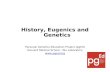 History, Eugenics and Genetics Personal Genetics Education Project (pgEd) Harvard Medical School - Wu Laboratory .