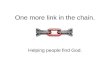 One more link in the chain. Helping people find God.