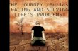 THE JOURNEY (Series) FACING AND SOLVING LIFE’S PROBLEMS!