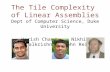 The Tile Complexity of Linear Assemblies Dept of Computer Science, Duke University Harish Chandran, Nikhil Gopalkrishnan, John Reif { harish, nikhil, reif.