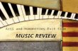 Arts and Humanities Exit Exam MUSIC REVIEW. Elements of Music Rhythm Tempo Melody Harmony Form Timbre Dynamics.