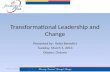 Transformational Leadership and Change Presented by: Kelcy Benedict Tuesday, March 5, 2013 Ottawa, Ontario March 5, 2013.