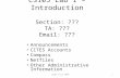 CS105 Lab 1 – Introduction Section: ??? TA: ??? Email: ??? Announcements CITES Accounts Compass Netfiles Other Administrative Information CS105 Fall 20091.